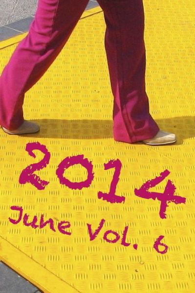 2014 June Vol. 6 - Pure Slush - Bücher - Pure Slush Books - 9781925101492 - 4. April 2014