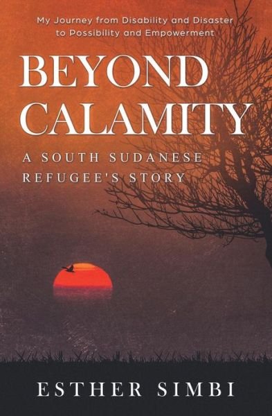 Cover for Esther Simbi · Beyond Calamity - A South Sudanese Refugee's Story (Paperback Book) (2019)