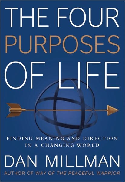 Cover for Dan Millman · The Four Purposes of Life: Finding Meaning and Direction in a Changing World (Hardcover bog) (2011)
