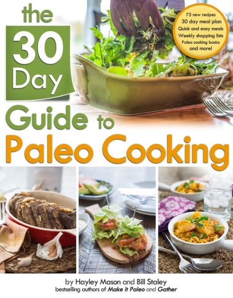 Cover for Hayley Mason · The 30-Day Guide to Paleo Cooking: Entire Month of Paleo (Paperback Book) (2013)