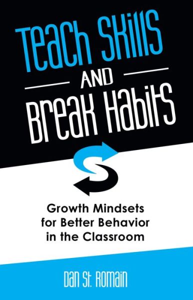 Cover for Dan St Romain · Teach Skills and Break Habits (Paperback Book) (2018)