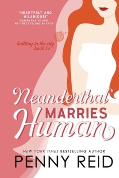 Cover for Penny Reid · Neanderthal Marries Human: A Smarter Romance - Knitting in the City (Paperback Book) (2020)
