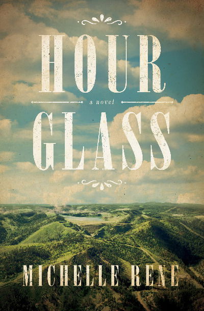 Cover for Michelle Rene · Hour Glass: A Novel of Calamity Jane (Paperback Book) (2018)