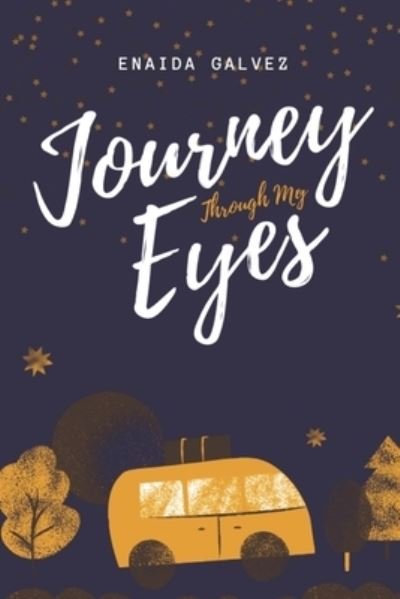 Cover for Enaida Galvez · Journey Through My Eyes (Bok) (2022)