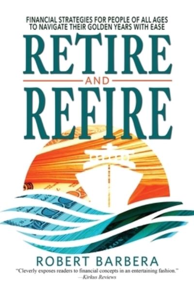 Cover for Robert Barbera · Retire and Refire (Paperback Book) (2022)