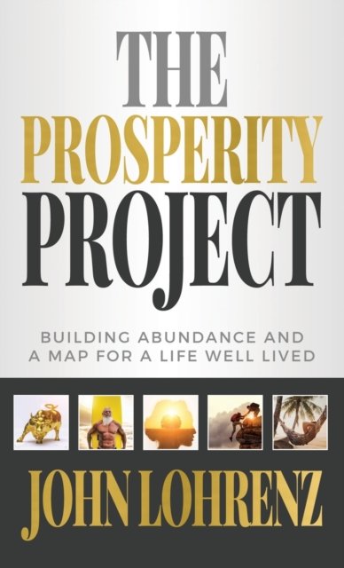 Cover for John Lohrenz · The Prosperity Project (Inbunden Bok) (2021)