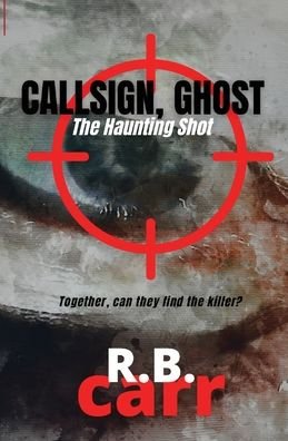 Cover for R B Carr · Callsign Ghost (Paperback Book) (2020)