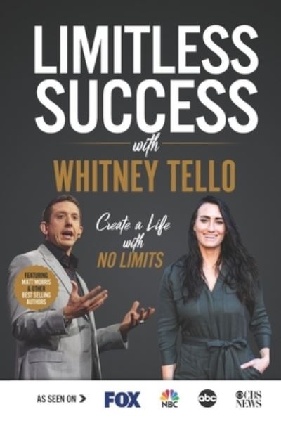 Limitless Success with Whitney Tello - Whitney Tello - Books - Success Publishing, LLC - 9781970073492 - March 27, 2020