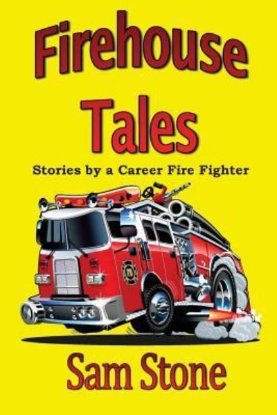 Cover for Sam Stone · Firehouse Tales (Taschenbuch) (2017)
