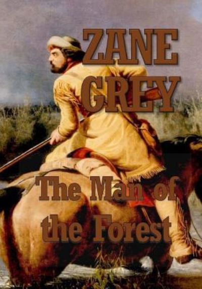 Cover for Zane Grey · The Man of the Forest (Paperback Book) (2017)