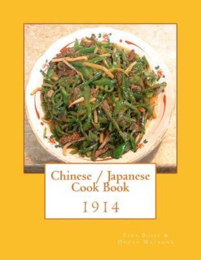 Chinese / Japanese Cook Book - Onoto Watanna - Książki - Createspace Independent Publishing Platf - 9781978329492 - 13 października 2017