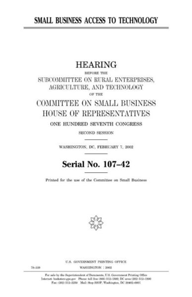 Small business access to technology - United States Congress - Books - CreateSpace Independent Publishing Platf - 9781983620492 - January 9, 2018