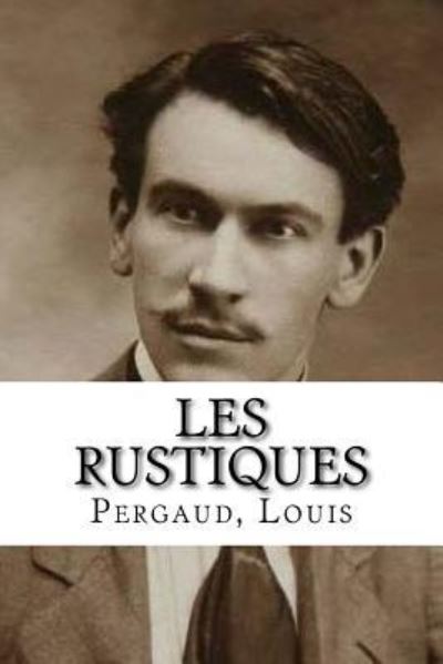 Cover for Pergaud Louis · Les Rustiques (Paperback Book) (2018)