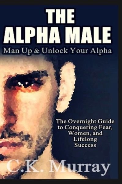 Cover for C K Murray · The Alpha Male (Paperback Bog) (2018)