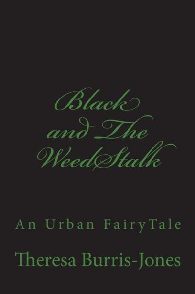 Cover for Theresa Burris-Jones · Black and The WeedStalk (Paperback Book) (2018)