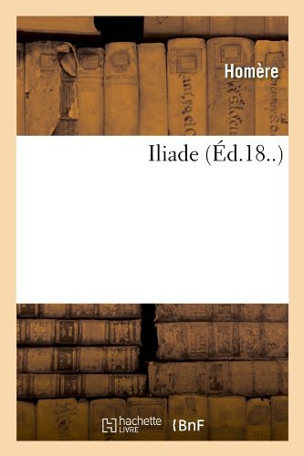 Cover for Homere · Iliade (Ed.18..) (French Edition) (Paperback Book) [French edition] (2012)