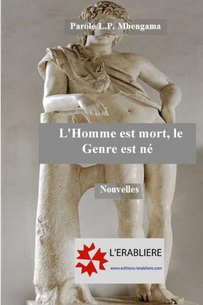 Cover for Parole L.p. Mbengama · L'homme Est Mort, Le Genre Est Né (Paperback Book) [French edition] (2014)