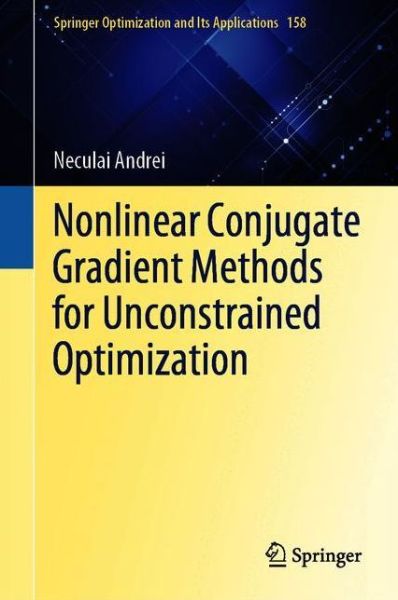 Nonlinear Conjugate Gradient Methods for Unconstrained Optimization - Springer Optimization and Its Applications - Neculai Andrei - Kirjat - Springer Nature Switzerland AG - 9783030429492 - keskiviikko 24. kesäkuuta 2020