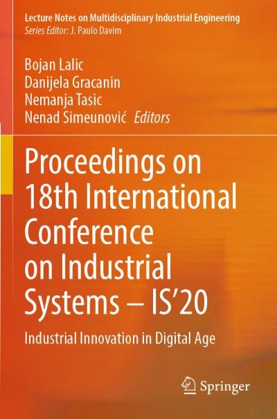 Cover for Bojan Lalic · Proceedings on 18th International Conference on Industrial Systems – IS’20: Industrial Innovation in Digital Age - Lecture Notes on Multidisciplinary Industrial Engineering (Paperback Book) [1st ed. 2022 edition] (2023)