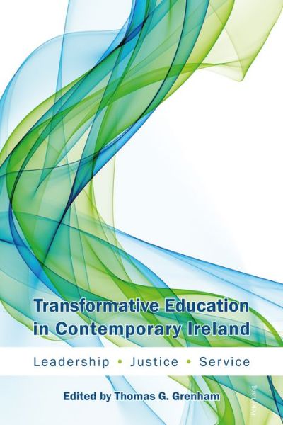 Cover for Isabella Anton · Transformative Education in Contemporary Ireland: Leadership, Justice, Service (Paperback Book) [New edition] (2018)