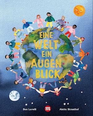 Cover for Ben Lerwill · Eine Welt, ein Augenblick (Buch) (2023)