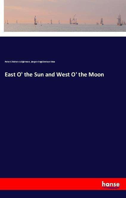Cover for Asbjørnsen · East O' the Sun and West O' (Bok) (2018)