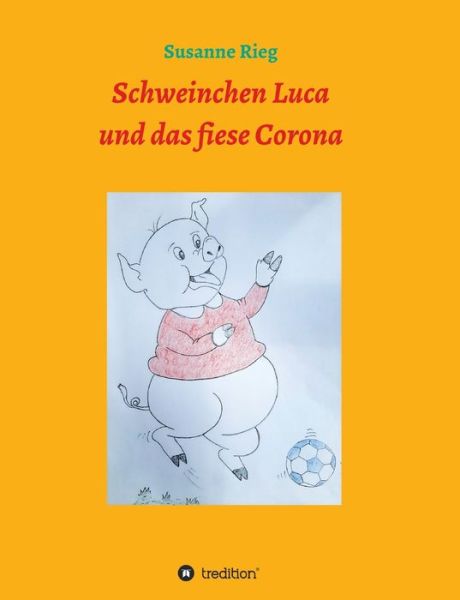 Cover for Rieg · Schweinchen Luca und das fiese Vir (Book) (2020)