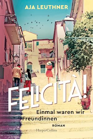 Felicità! - Aja Leuthner - Książki - HarperCollins Taschenbuch - 9783365008492 - 23 lipca 2024