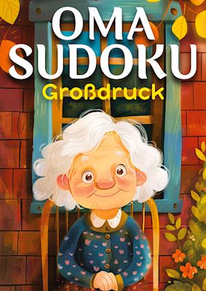 Cover for Isamrätsel Verlag · Oma Sudoku Großdruck | Geschenk für Oma (Bog) (2024)