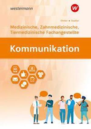 Kommunikation. Ausgabe für Medizinische, Zahnmedizinische und Tiermedizinische Fachangestellte: Schülerband - Angelika Stadler - Böcker - Bildungsverlag Eins GmbH - 9783427931492 - 1 februari 2022