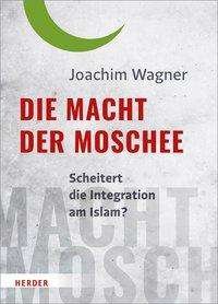 Cover for Wagner · Die Macht der Moschee (Buch) (2018)