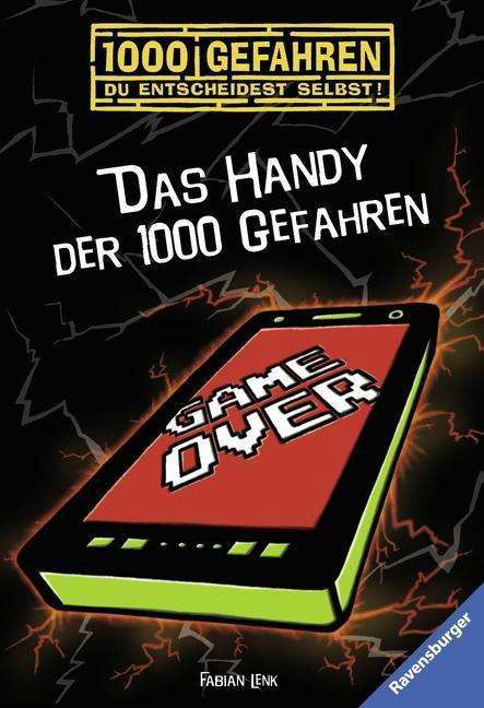 Das Handy der 1000 Gefahren - Fabian Lenk - Książki - Ravensburger Buchverlag Otto Maier  GmbH - 9783473525492 - 1 marca 2016