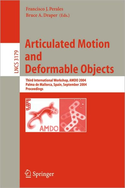 Articulated Motion and Deformable Objects: Second International Workshop, AMDO 2002, Palma de Mallorca, Spain, November 21-23, 2002, Proceedings - Lecture Notes in Computer Science - Gerard G Emch - Books - Springer-Verlag Berlin and Heidelberg Gm - 9783540001492 - November 6, 2002