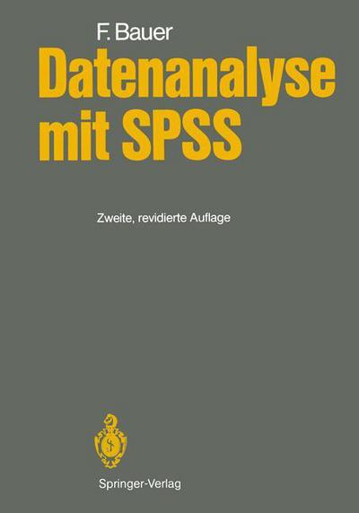 Datenanalyse Mit Spss - F. Bauer - Livros - Springer-Verlag Berlin and Heidelberg Gm - 9783540171492 - 1 de novembro de 1987