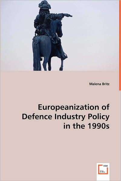 Cover for Malena Britz · Europeanization of Defence Industry Policy in the 1990s (Paperback Book) (2008)