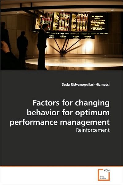Cover for Seda Ridvanogullari-hizmetci · Factors for Changing Behavior for Optimum Performance Management: Reinforcement (Taschenbuch) (2010)