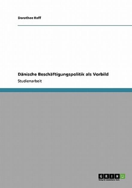Cover for Raff · Dänische Beschäftigungspolitik als (Buch) [German edition] (2009)