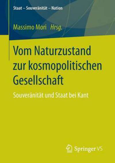 Cover for Vom Naturzustand Zur Kosmopolitischen Gesellschaft: Souveranitat Und Staat Bei Kant - Staat - Souveranitat - Nation (Paperback Book) [1. Aufl. 2017 edition] (2016)