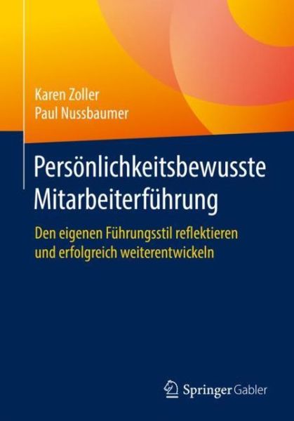 Persoenlichkeitsbewusste Mitarbeiterfuehrung - Zoller - Książki - Springer Gabler - 9783658263492 - 28 października 2019