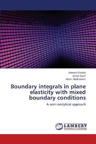 Cover for Hosni Abdusalam · Boundary Integrals in Plane Elasticity with Mixed Boundary Conditions: a Semi-analytical Approach (Taschenbuch) (2013)