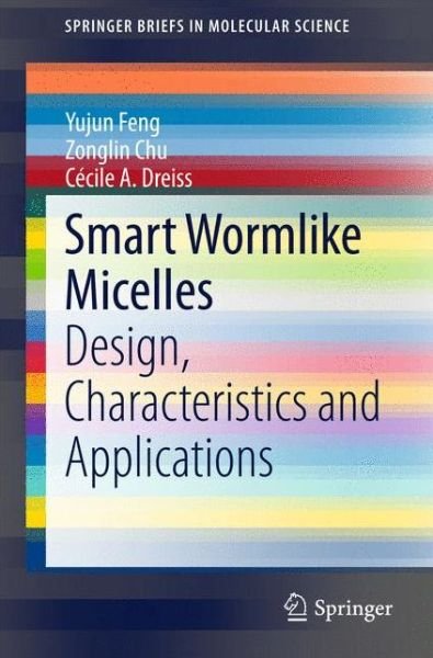 Cover for Yujun Feng · Smart Wormlike Micelles: Design, Characteristics and Applications - SpringerBriefs in Molecular Science (Pocketbok) [2015 edition] (2015)