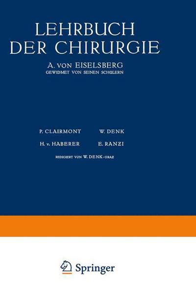 Cover for A Von Eiselsberg · Lehrbuch Der Chirurgie: Erster Band (Paperback Book) [Softcover Reprint of the Original 1st 1930 edition] (1930)