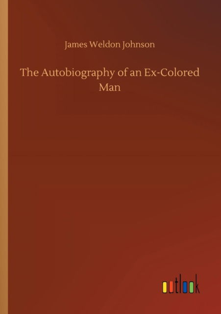 Cover for James Weldon Johnson · The Autobiography of an Ex-Colored Man (Paperback Book) (2018)