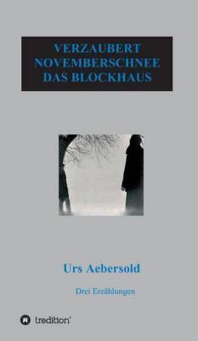 Cover for Aebersold · Verzaubert - Novemberschnee - (Bog) (2016)