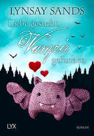 Liebe gesucht, Vampir gefunden - Lynsay Sands - Books - LYX - 9783736316492 - March 25, 2022
