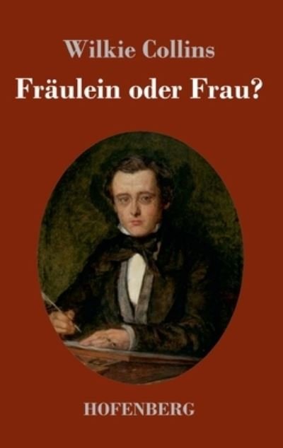 Cover for Wilkie Collins · Fräulein oder Frau? (Hardcover Book) (2021)