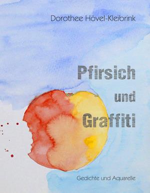 Cover for Hövel-Kleibrink · Pfirsich und Graffiti (Book) (2017)