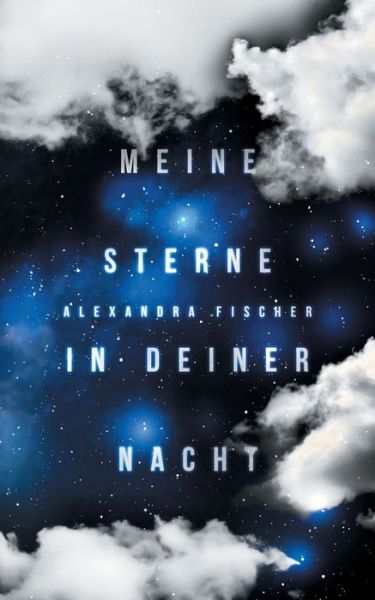 Cover for Alexandra Fischer · Meine Sterne in deiner Nacht (Paperback Book) (2019)