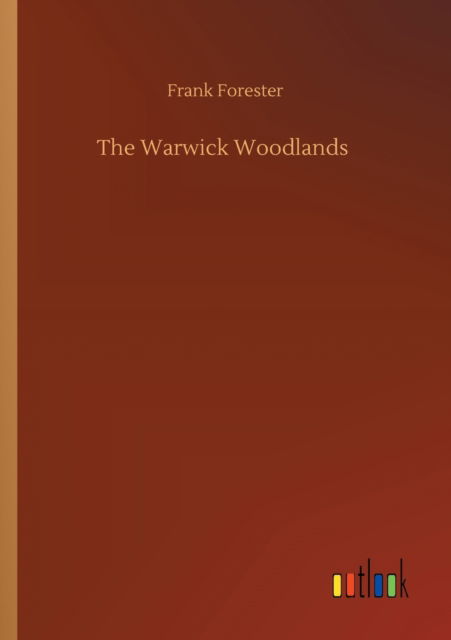 Cover for Frank Forester · The Warwick Woodlands (Paperback Book) (2020)