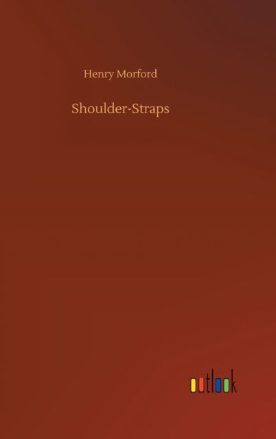 Cover for Henry Morford · Shoulder-Straps (Hardcover Book) (2020)